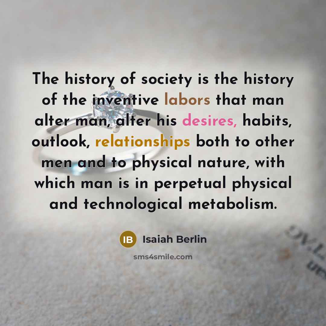“The history of society is the history of the inventive…” quote by Isaiah Berlin