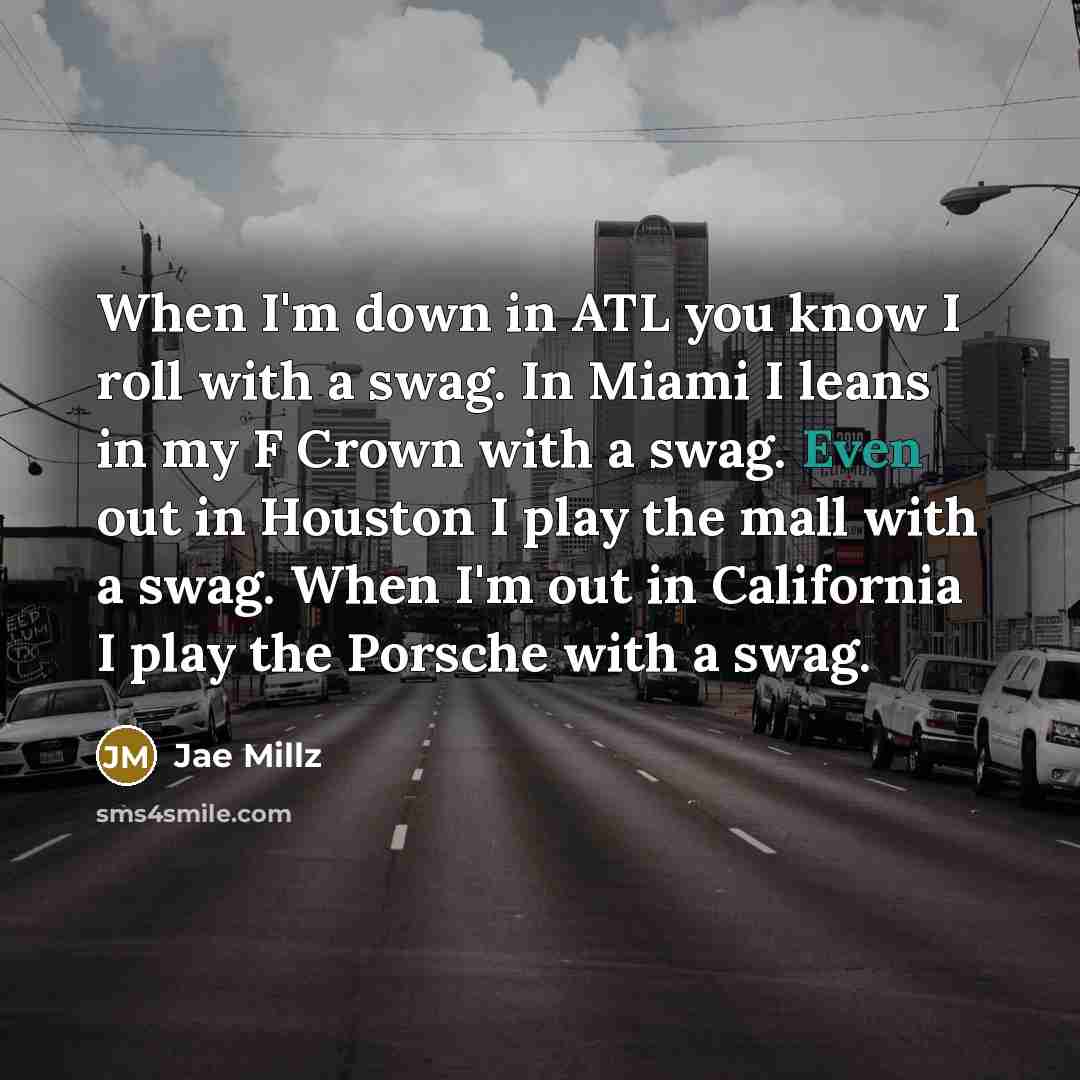 “When I'm down in ATL you know I roll with…” quote by Jae Millz