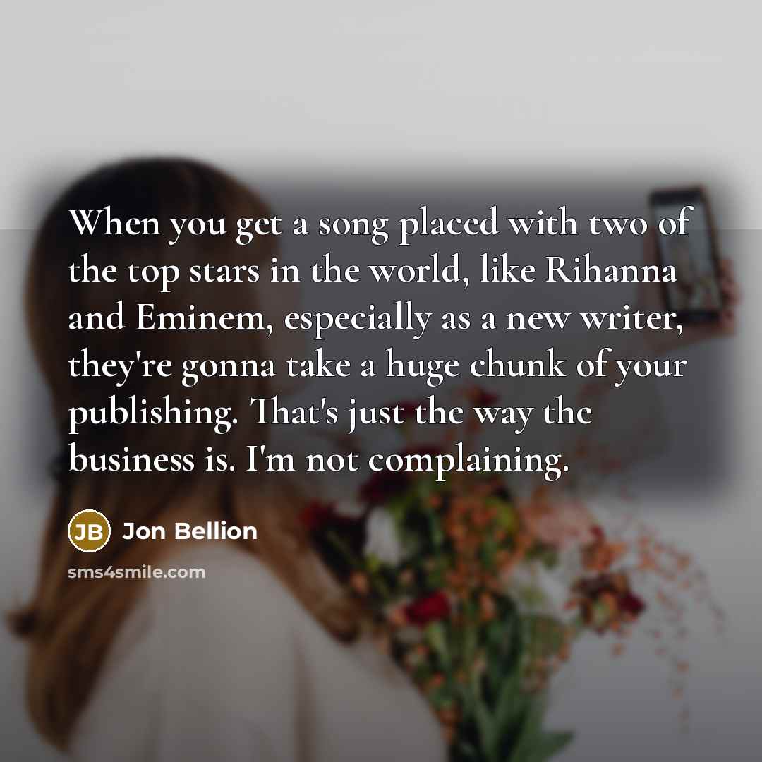 “When you get a song placed with two of the…” quote by Jon Bellion