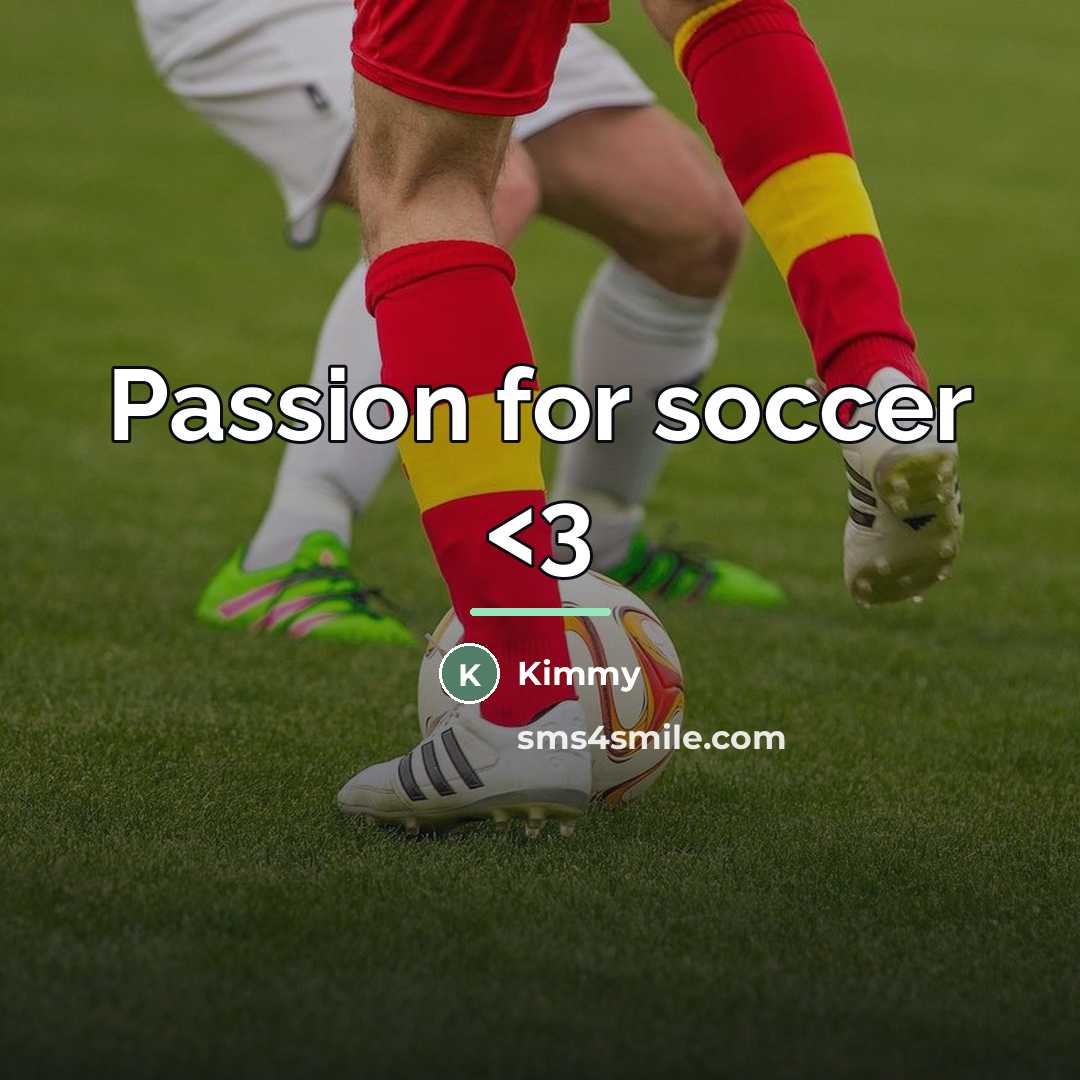 “Passion for soccer…” quote by Kimmy