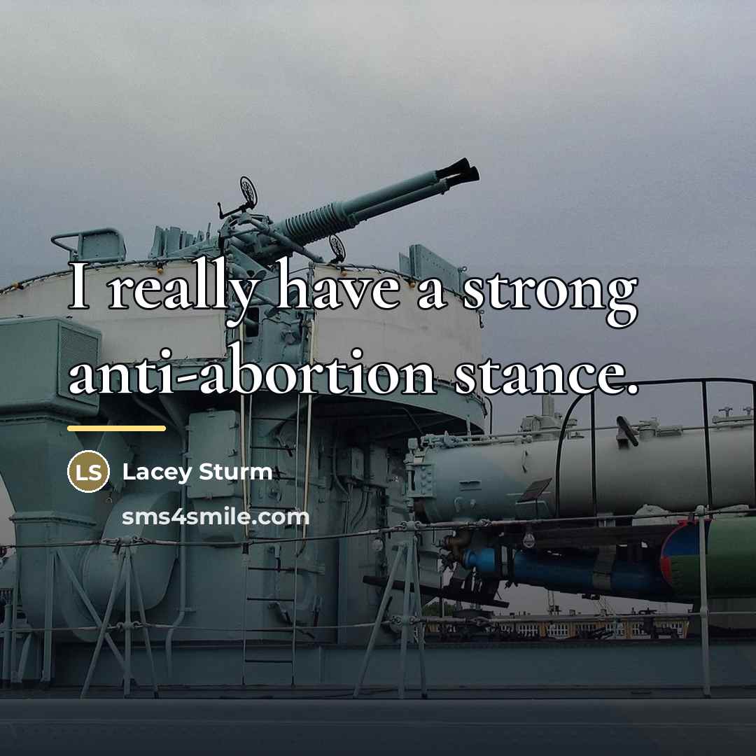 “I really have a strong anti-abortion stance.…” quote by Lacey Sturm