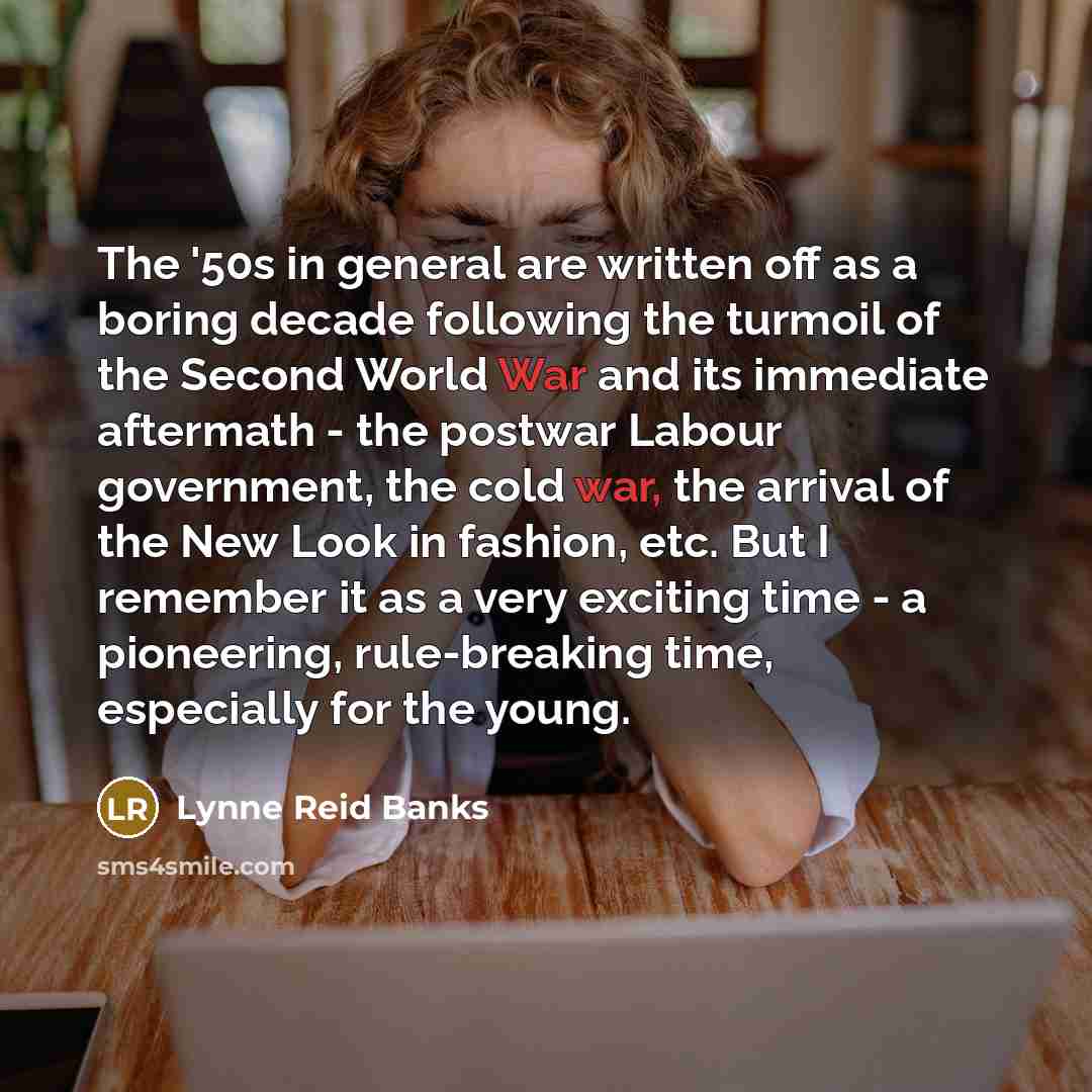 “The '50s in general are written off as a boring…” quote by Lynne Reid Banks