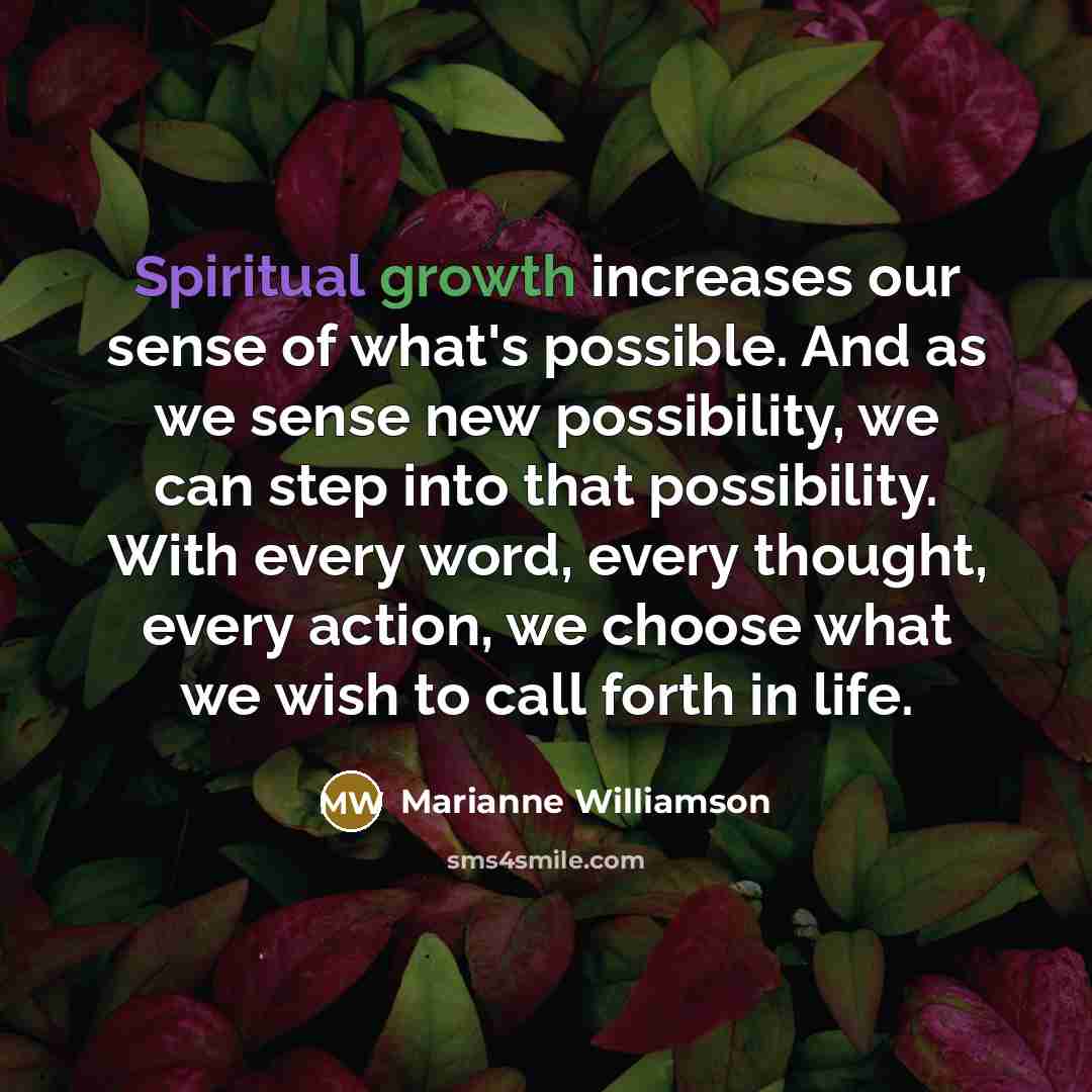“Spiritual growth increases our sense of what's possible. And as…” quote by Marianne Williamson