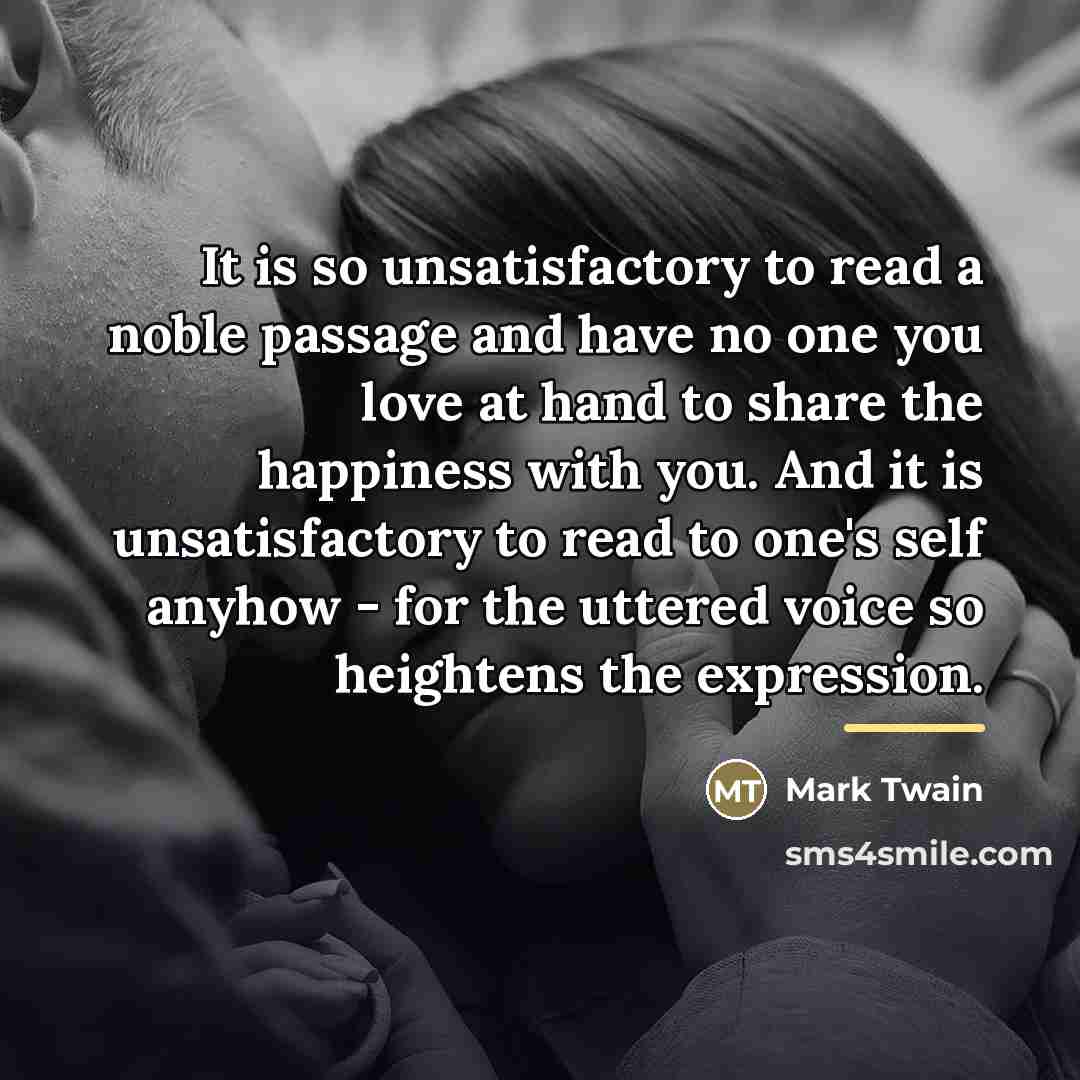 “It is so unsatisfactory to read a noble passage and…” quote by Mark Twain