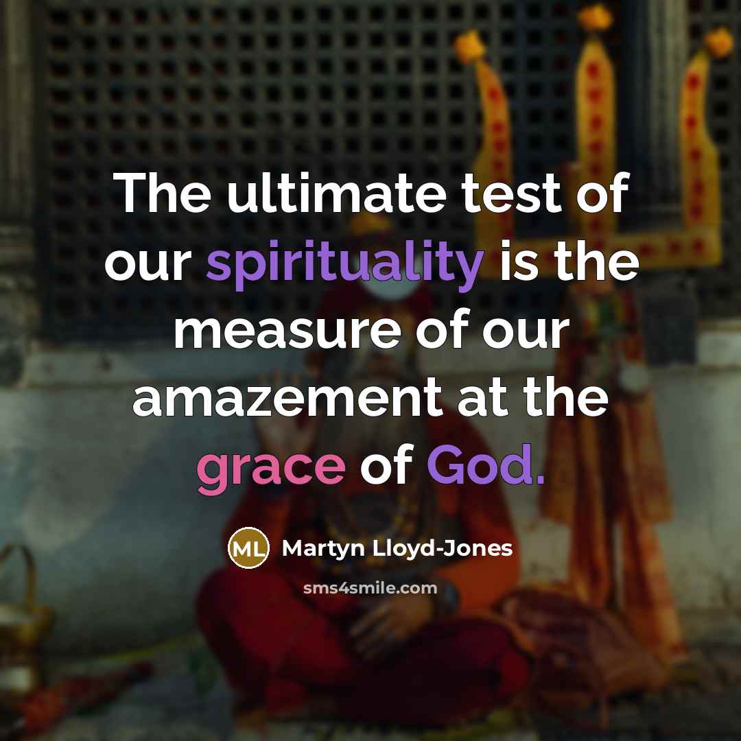 “The ultimate test of our spirituality is the measure of…” quote by Martyn Lloyd-Jones