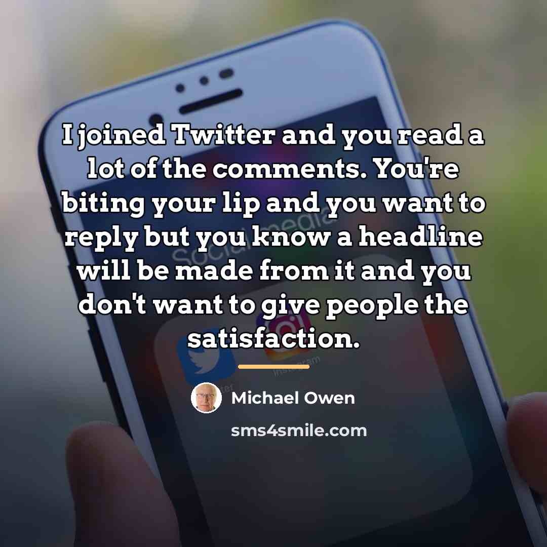 “I joined Twitter and you read a lot of the…” quote by Michael Owen