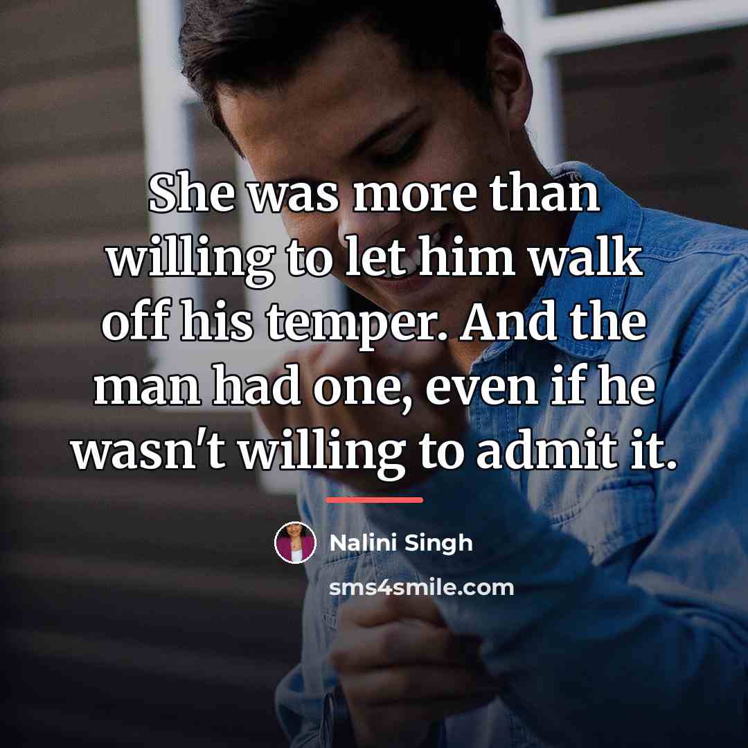 “She was more than willing to let him walk off…” quote by Nalini Singh