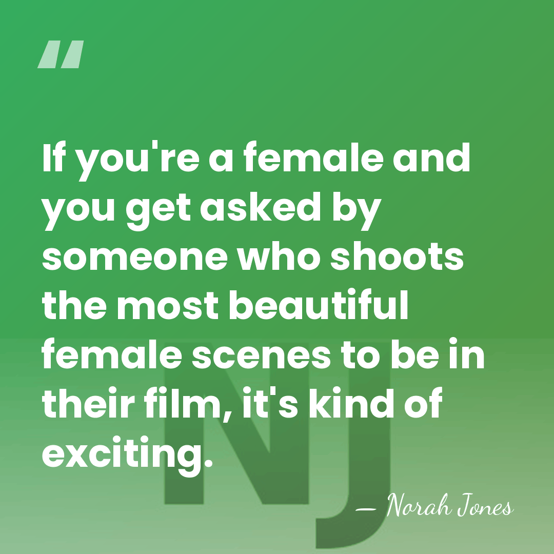 If you're a female and you get asked by someone who shoots&hellip; - Norah Jones