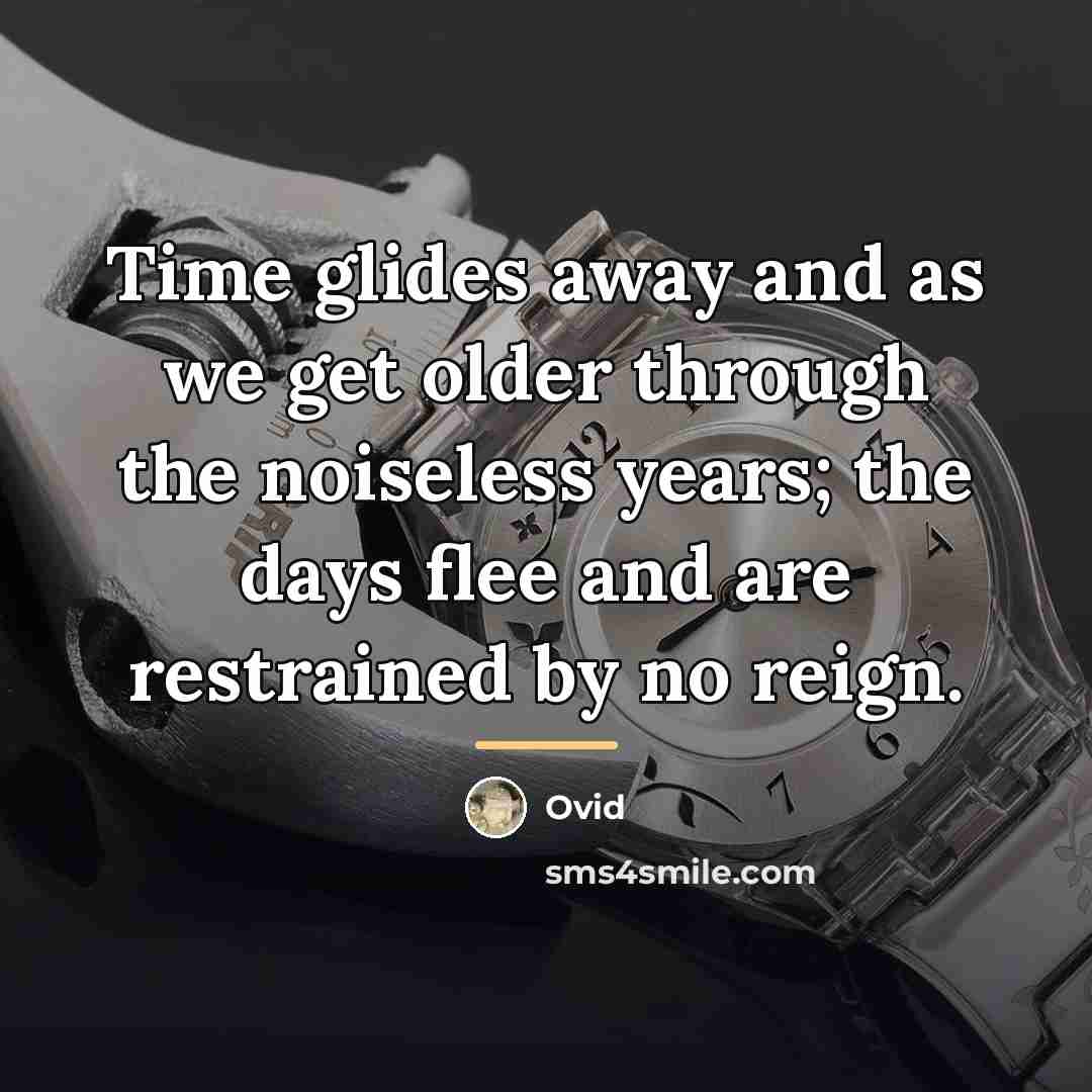“Time glides away and as we get older through the…” quote by Ovid