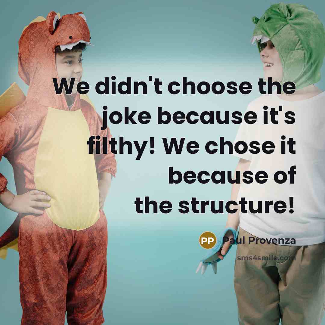 “We didn't choose the joke because it's filthy! We chose…” quote by Paul Provenza