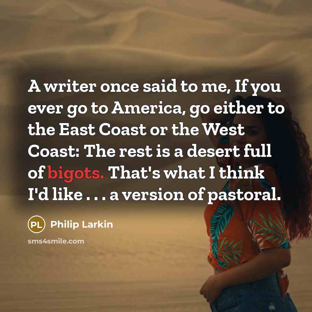 “A writer once said to me, If you ever go…” quote by Philip Larkin