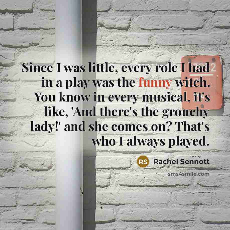 “Since I was little, every role I had in a…” quote by Rachel Sennott