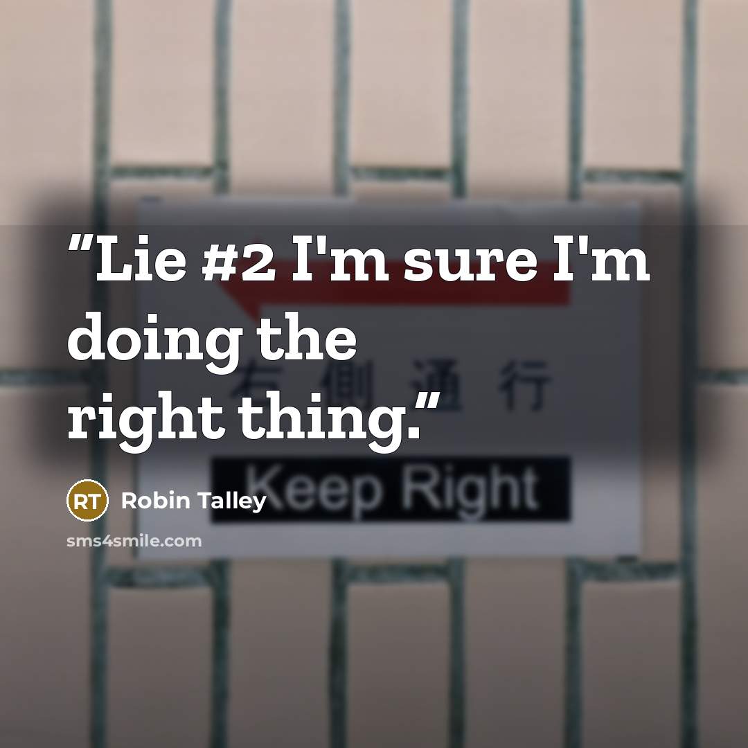 “Lie #2 I'm sure I'm doing the right thing.” quote by Robin Talley