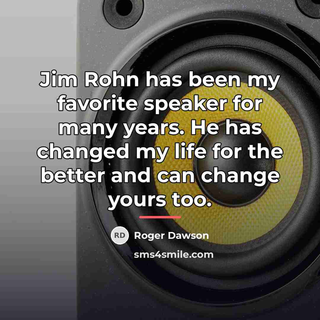 “Jim Rohn has been my favorite speaker for many years.…” quote by Roger Dawson