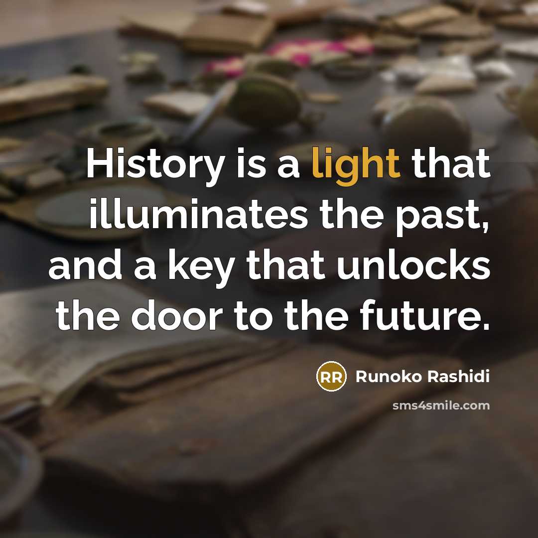 “History is a light that illuminates the past, and a…” quote by Runoko Rashidi