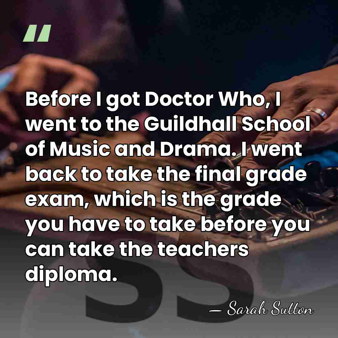 Before I got Doctor Who, I went to the Guildhall School of&hellip; - Sarah Sutton