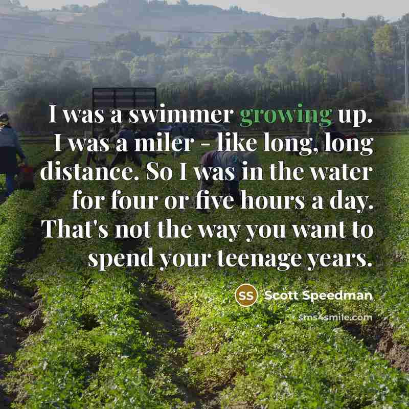 “I was a swimmer growing up. I was a miler…” quote by Scott Speedman