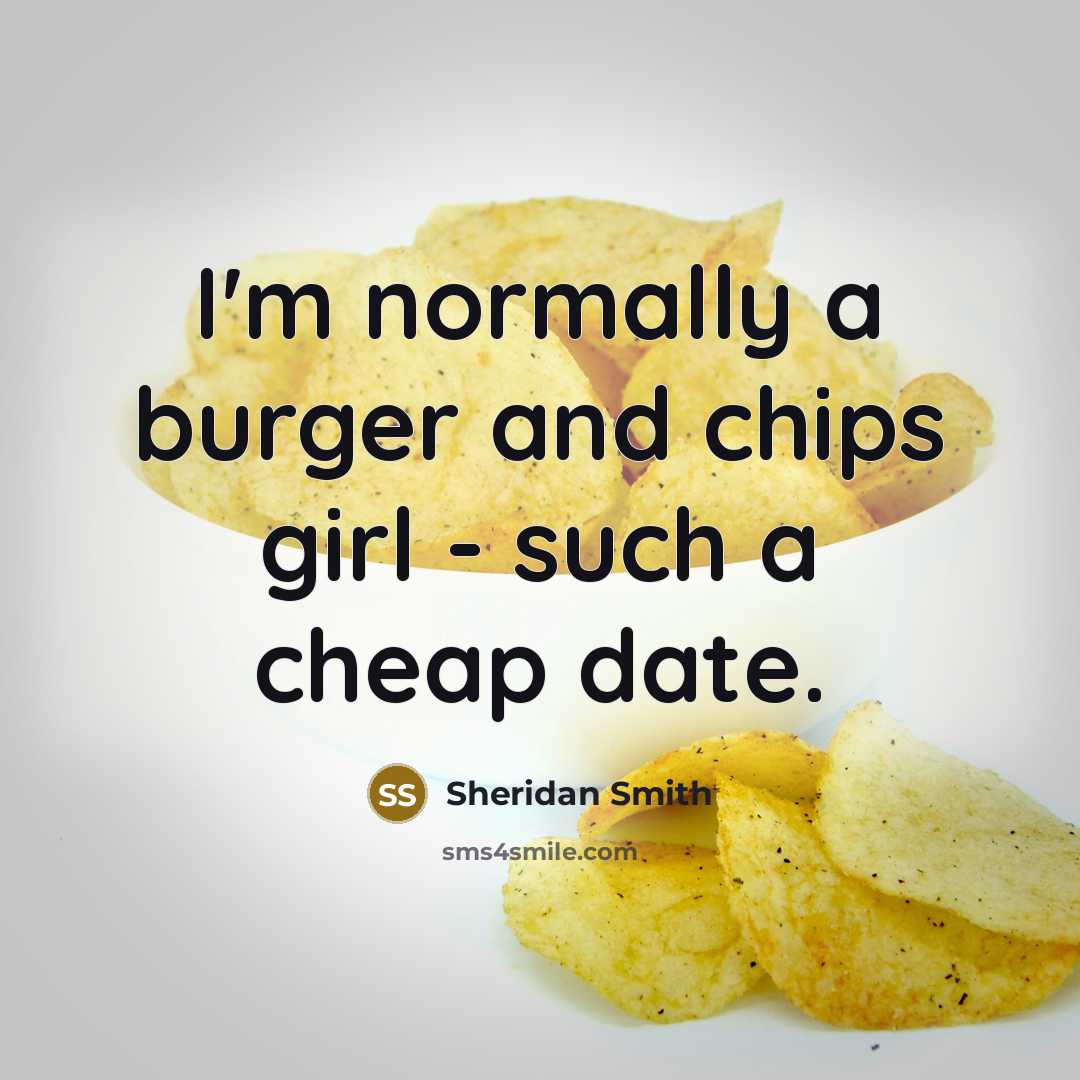 “I'm normally a burger and chips girl - such a…” quote by Sheridan Smith