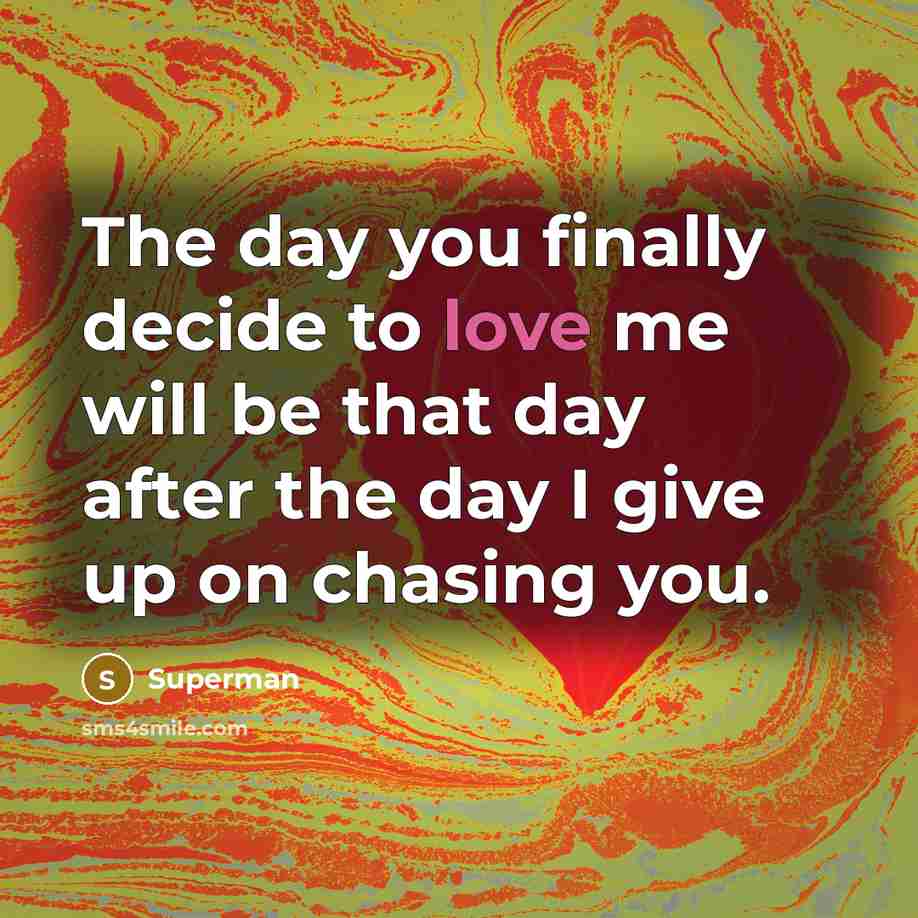 “The day you finally decide to love me will be…” quote by Superman