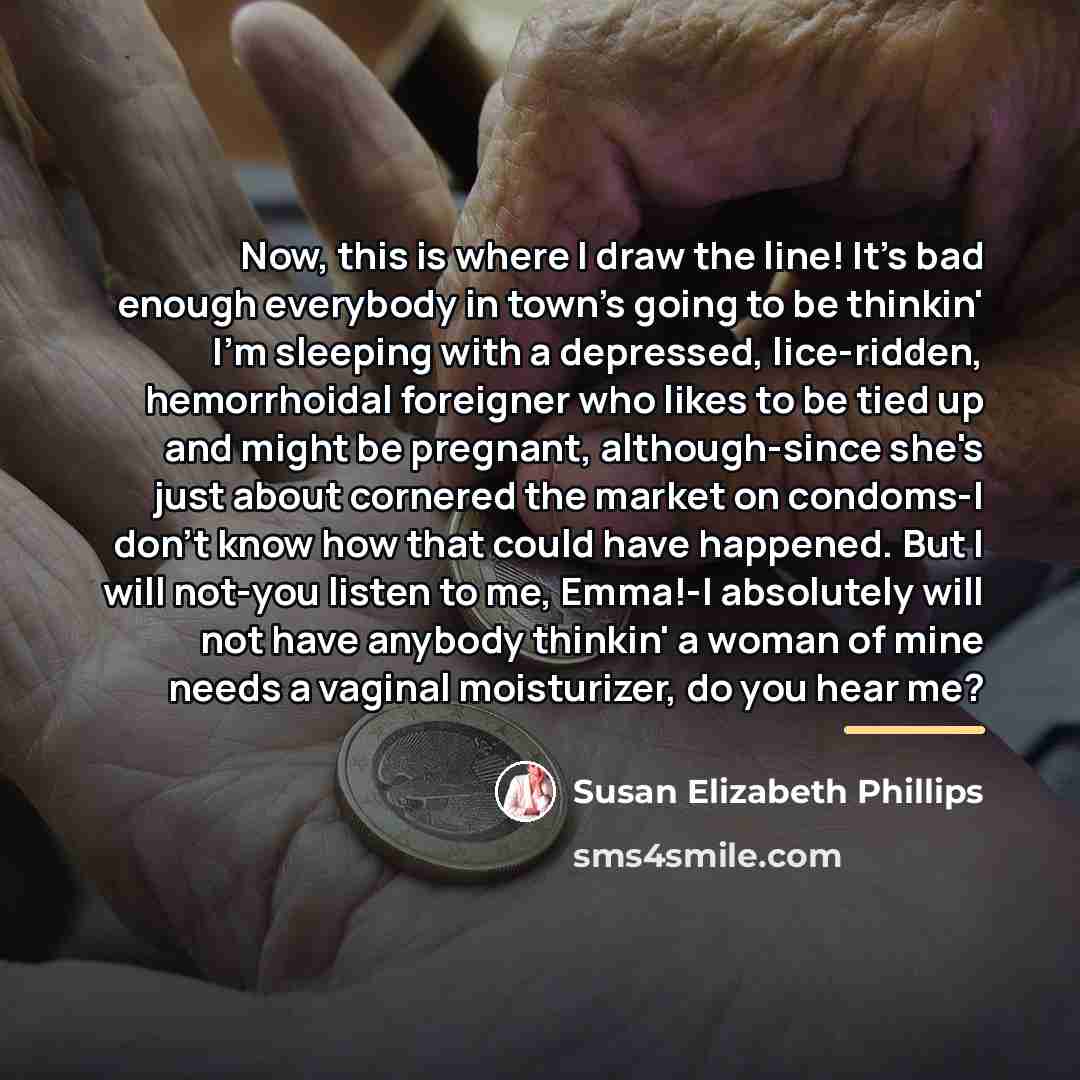 “Now, this is where I draw the line! It's bad…” quote by Susan Elizabeth Phillips