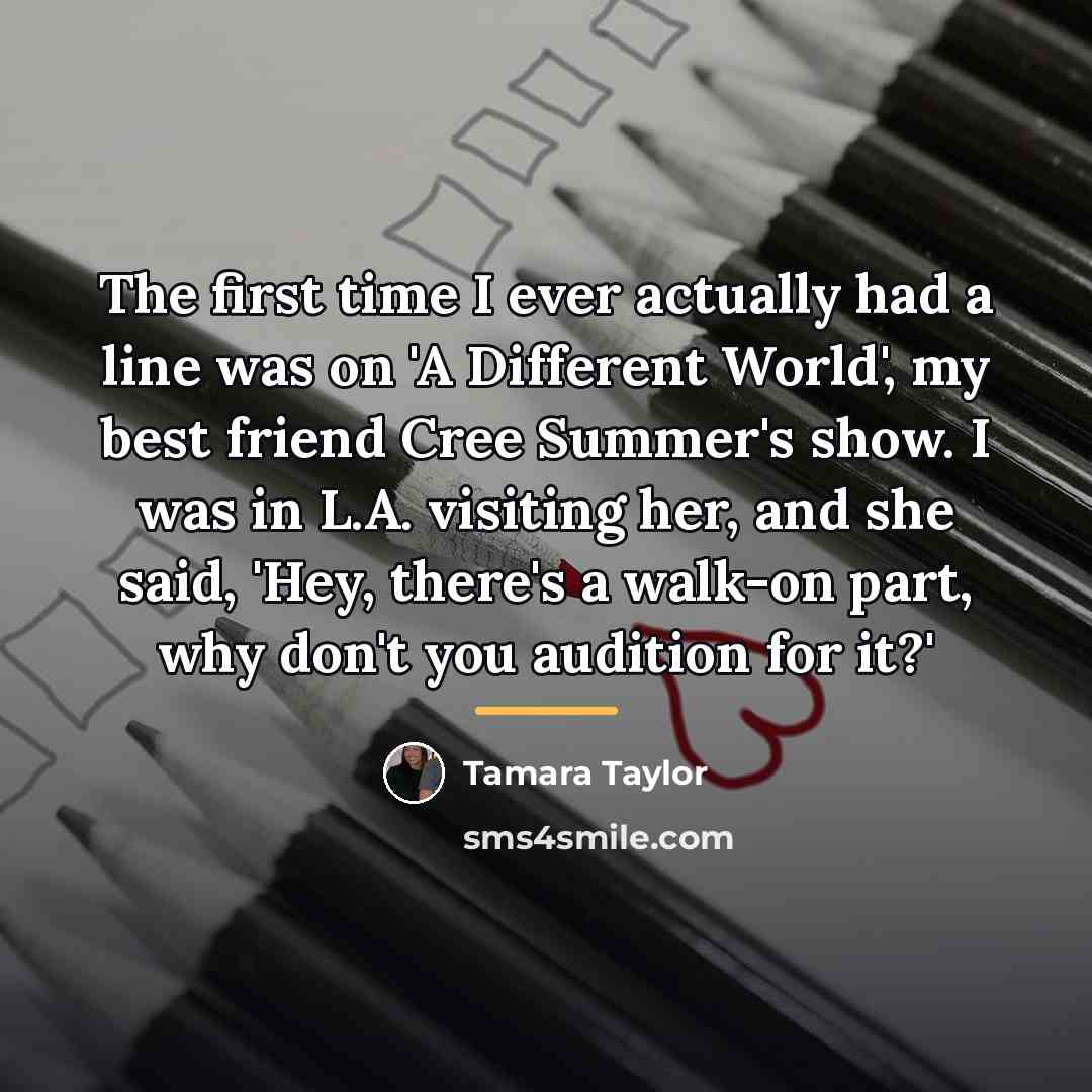 “The first time I ever actually had a line was…” quote by Tamara Taylor