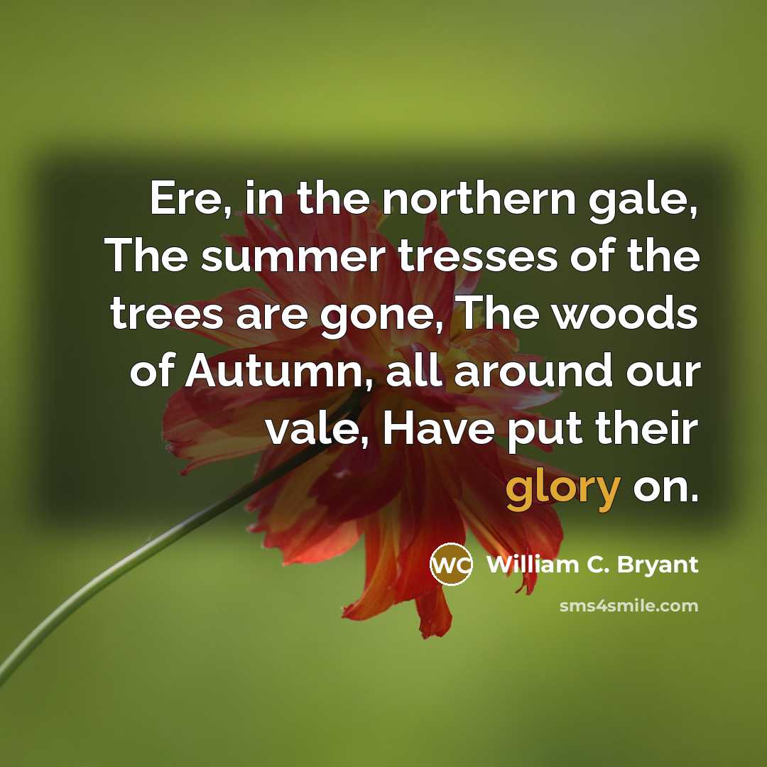“Ere, in the northern gale, The summer tresses of the…” quote by William C. Bryant
