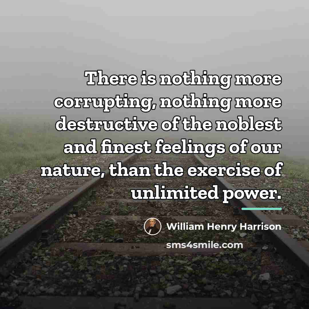 “There is nothing more corrupting, nothing more destructive of the…” quote by William Henry Harrison