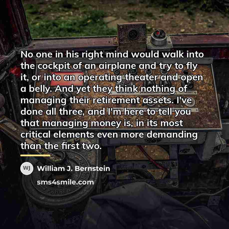 “No one in his right mind would walk into the…” quote by William J. Bernstein