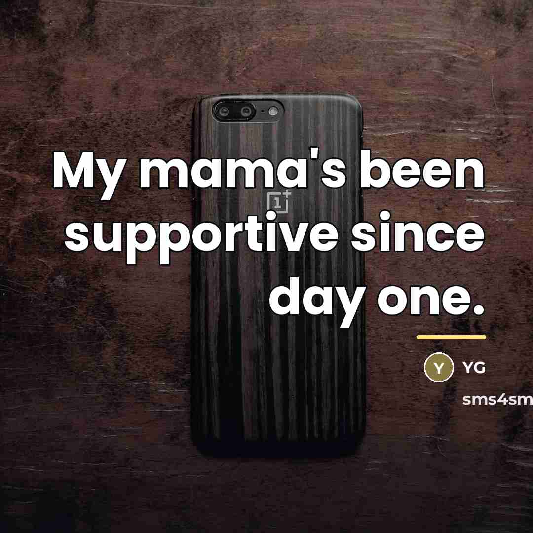 “My mama's been supportive since day one.…” quote by YG