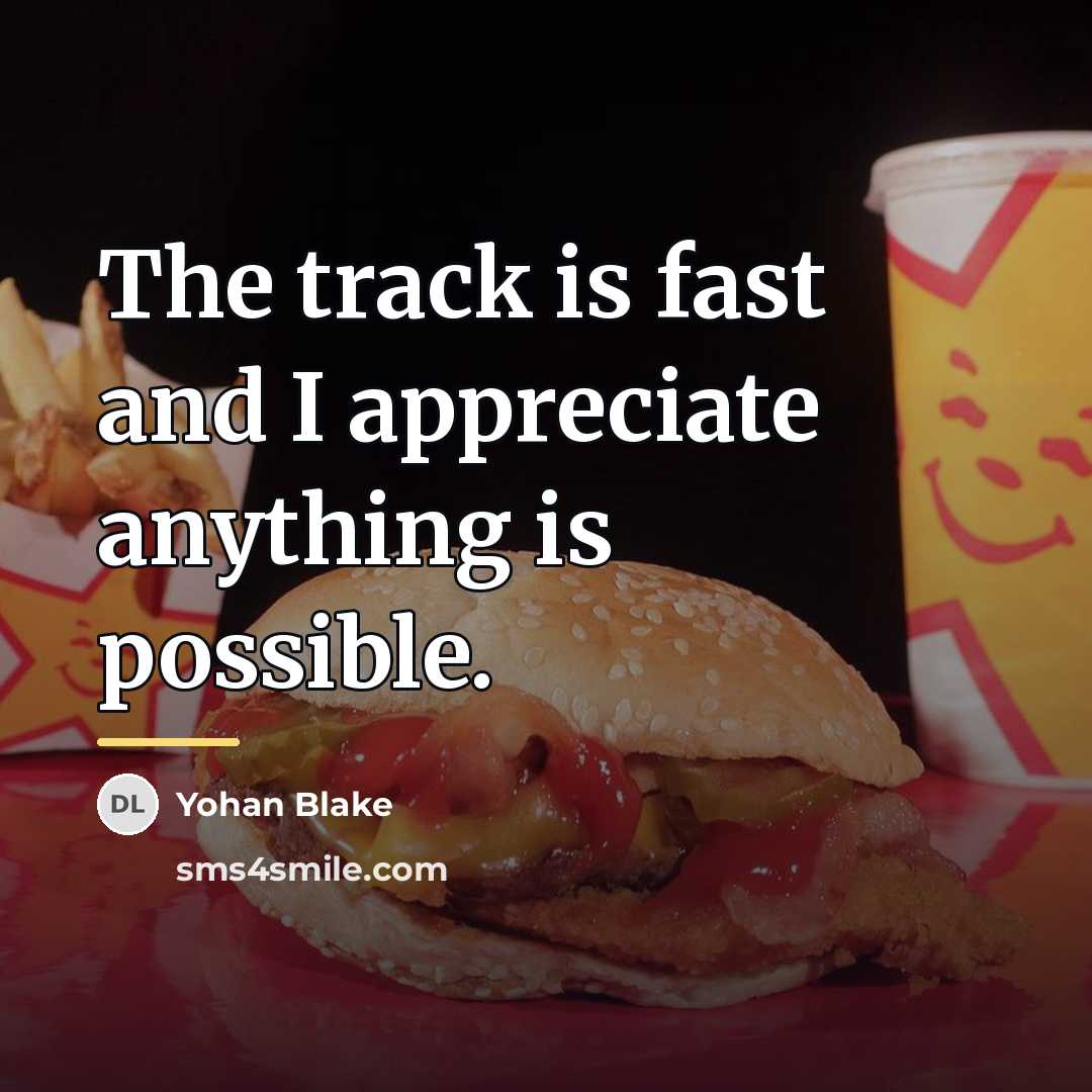 “The track is fast and I appreciate anything is possible.…” quote by Yohan Blake