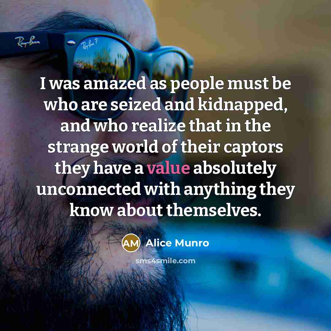 “I was amazed as people must be who are seized…” quote by Alice Munro