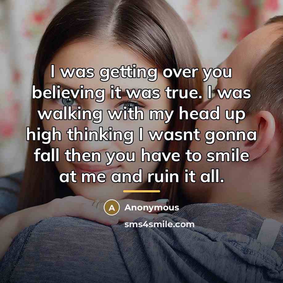 “I was getting over you believing it was true. I…” quote by Anonymous