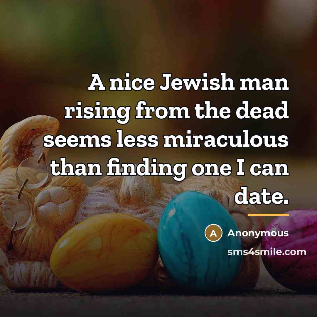 “A nice Jewish man rising from the dead seems less…” quote by Anonymous