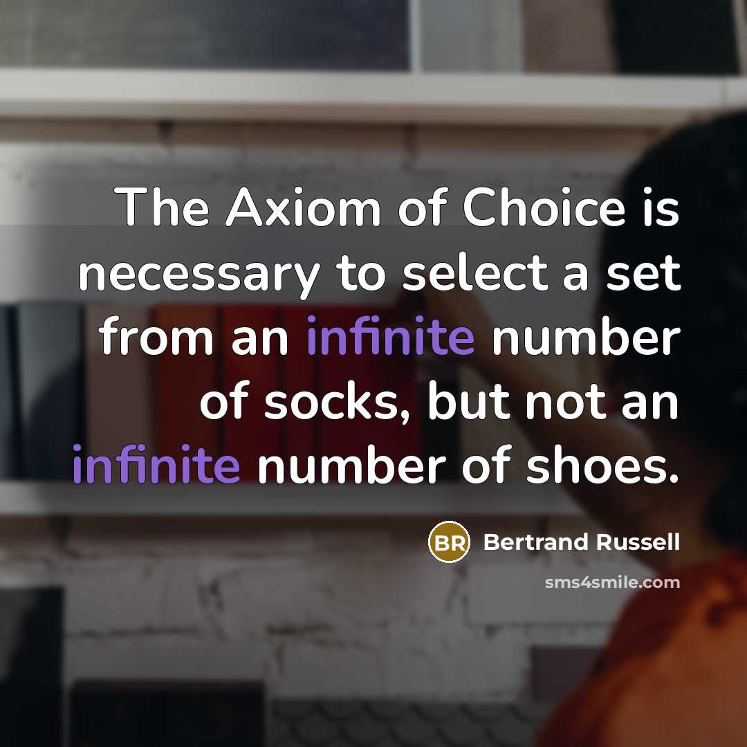 “The Axiom of Choice is necessary to select a set…” quote by Bertrand Russell