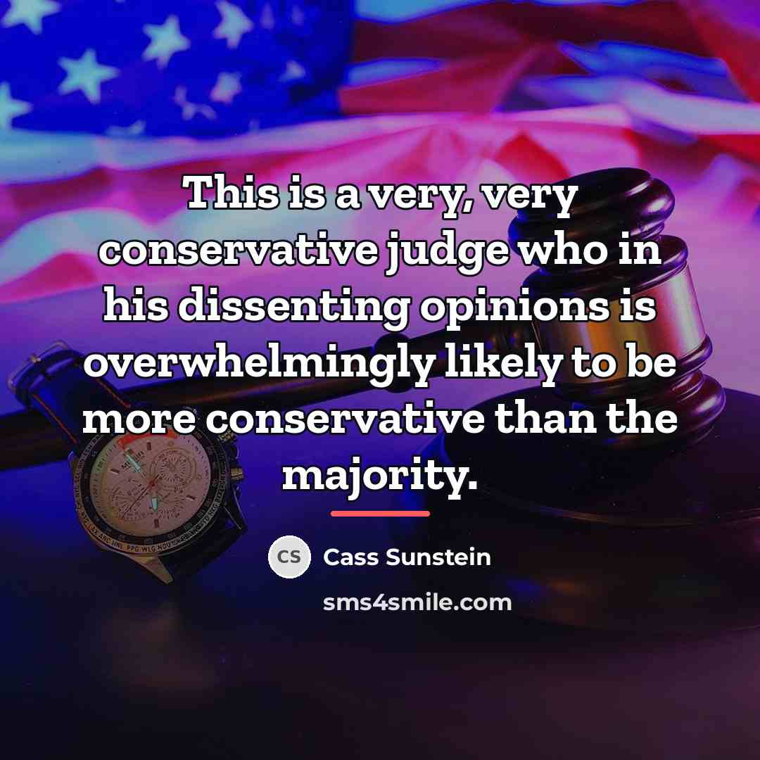 “This is a very, very conservative judge who in his…” quote by Cass Sunstein