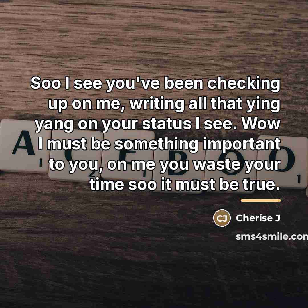 “Soo I see you've been checking up on me, writing…” quote by Cherise J
