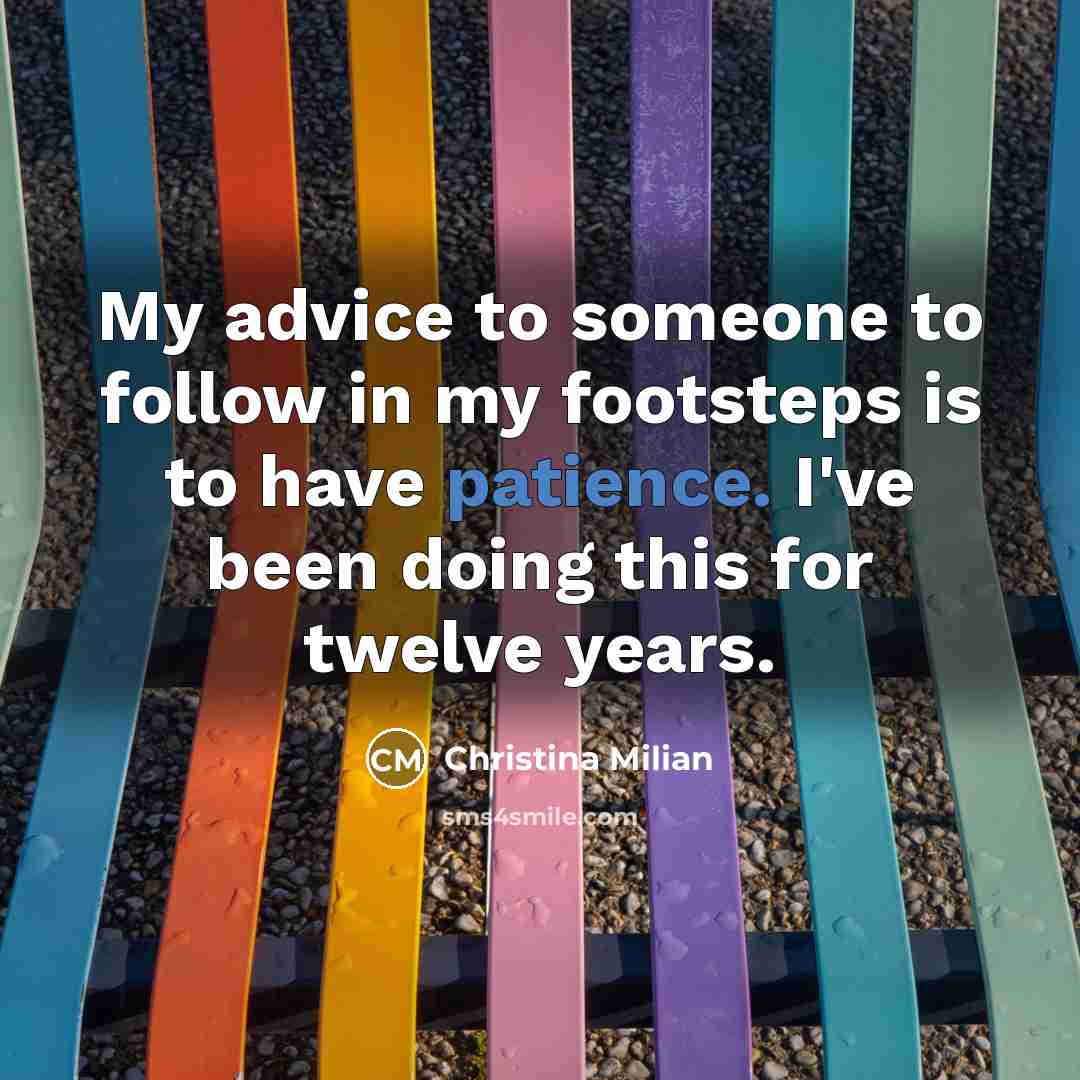 “My advice to someone to follow in my footsteps is…” quote by Christina Milian