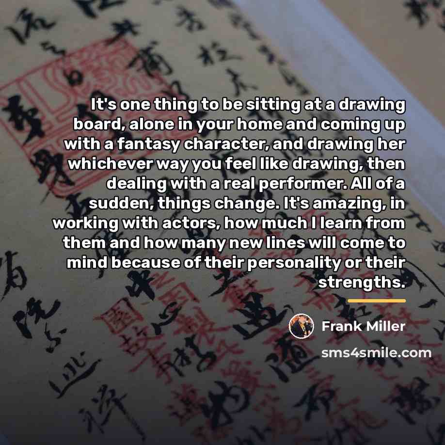 “It's one thing to be sitting at a drawing board,…” quote by Frank Miller
