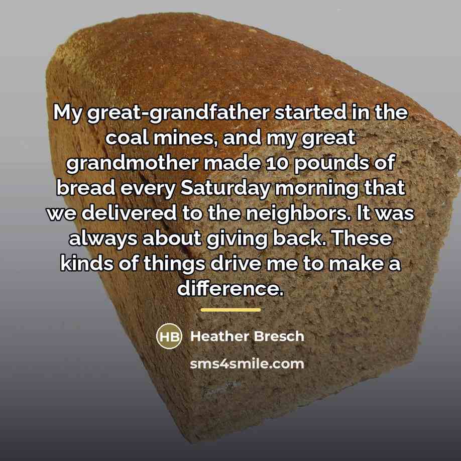 “My great-grandfather started in the coal mines, and my great…” quote by Heather Bresch