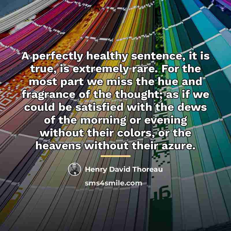 “A perfectly healthy sentence, it is true, is extremely rare.…” quote by Henry David Thoreau