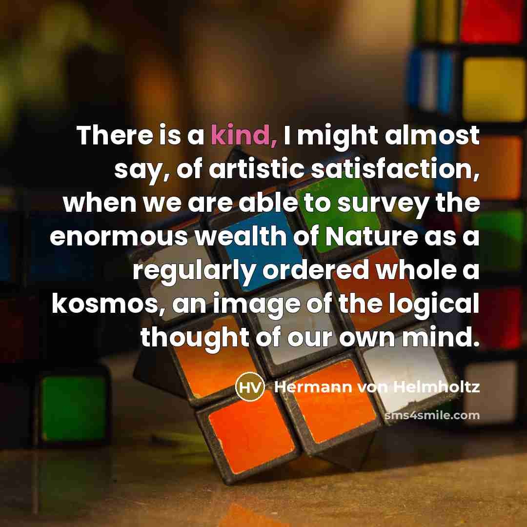 “There is a kind, I might almost say, of artistic…” quote by Hermann von Helmholtz