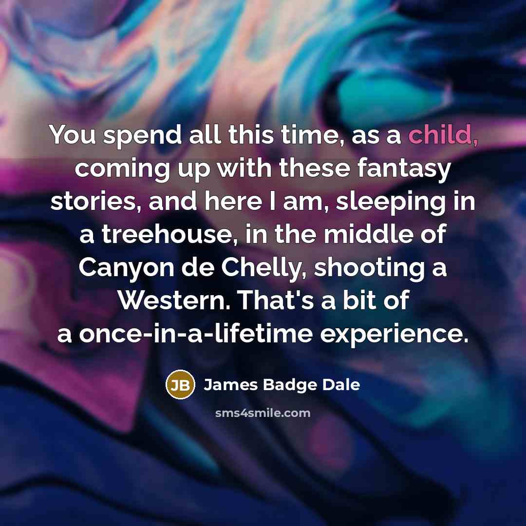 “You spend all this time, as a child, coming up…” quote by James Badge Dale