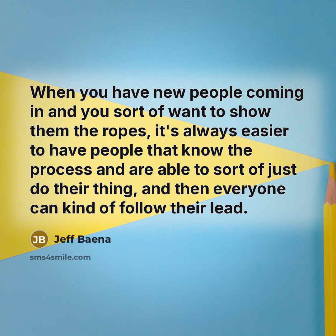 “When you have new people coming in and you sort…” quote by Jeff Baena