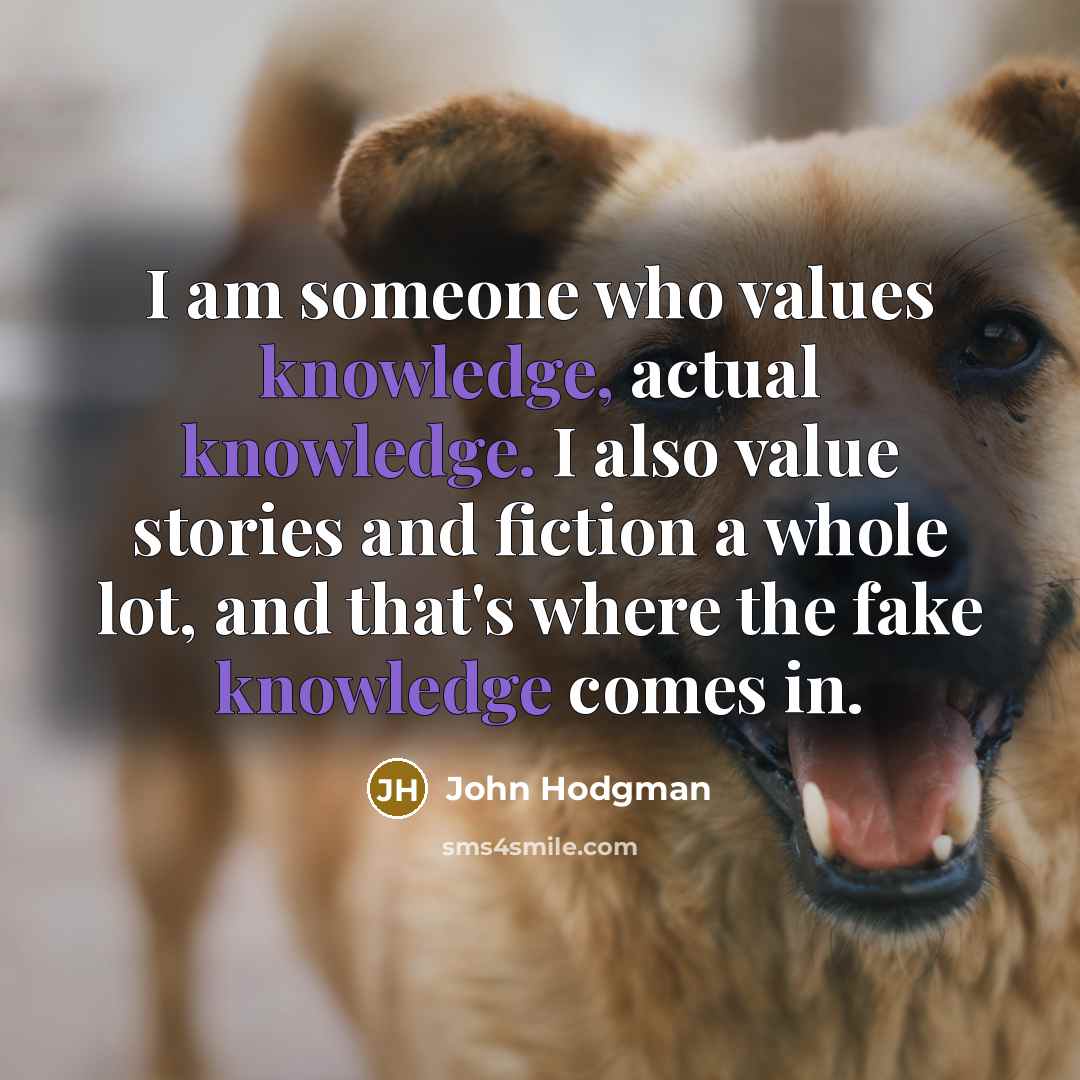 “I am someone who values knowledge, actual knowledge. I also…” quote by John Hodgman