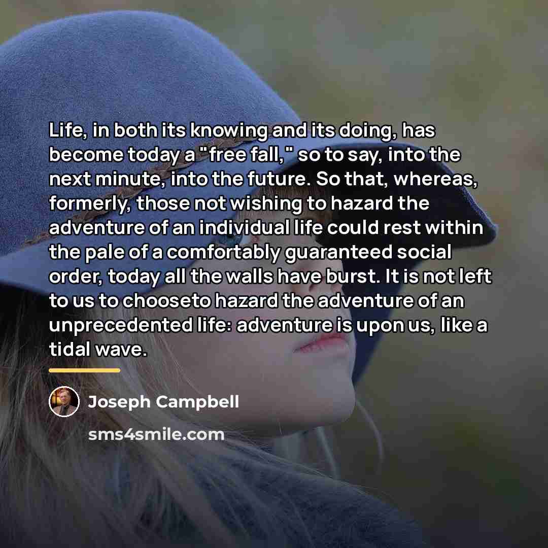 “Life, in both its knowing and its doing, has become…” quote by Joseph Campbell