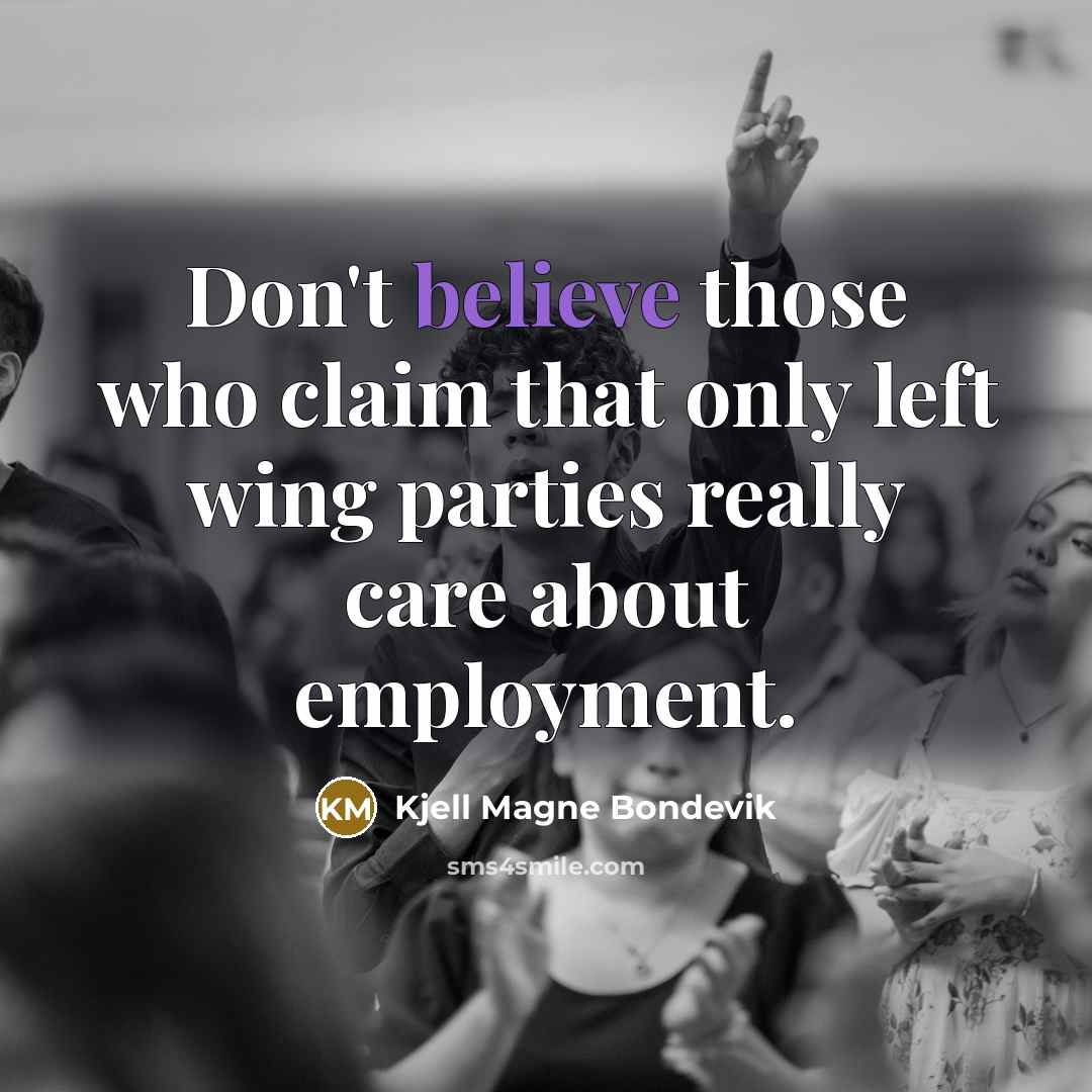 “Don't believe those who claim that only left wing parties…” quote by Kjell Magne Bondevik