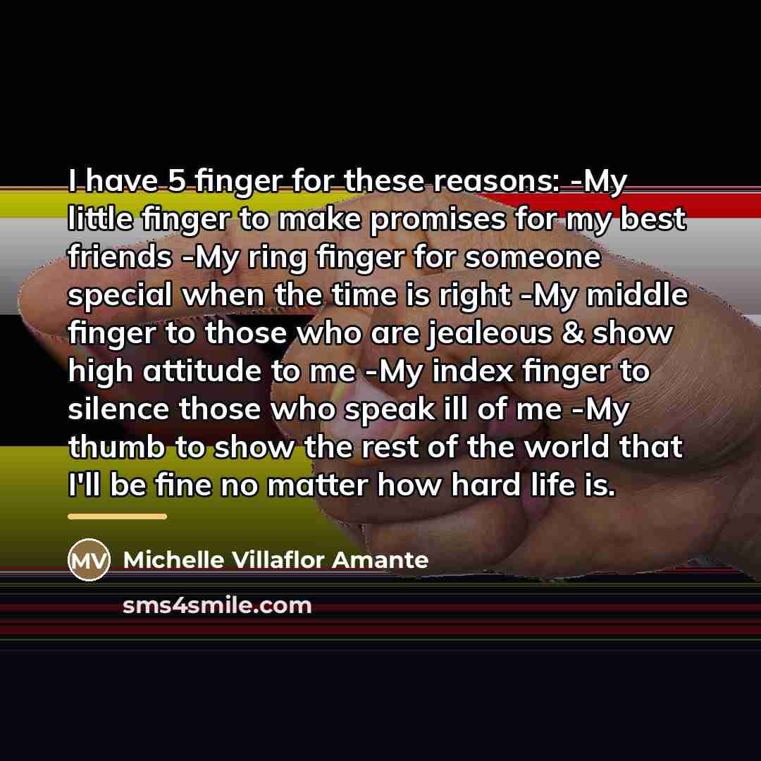 “I have 5 finger for these reasons: -My little finger…” quote by Michelle Villaflor Amante