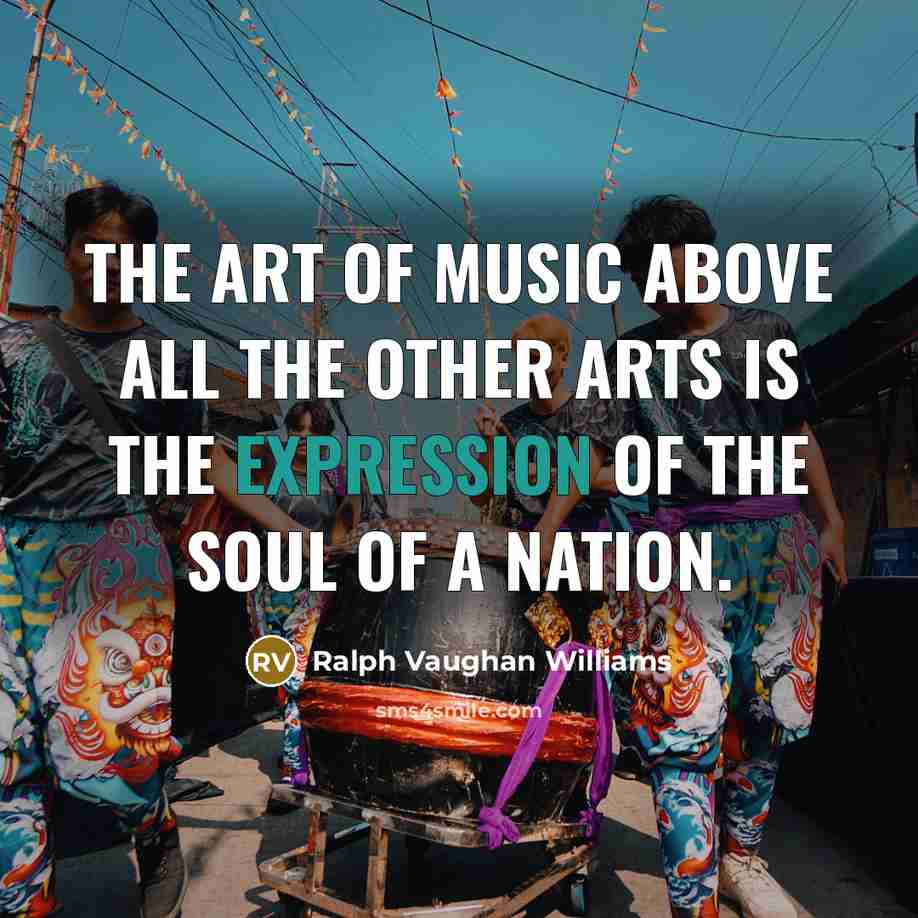 “The art of music above all the other arts is…” quote by Ralph Vaughan Williams