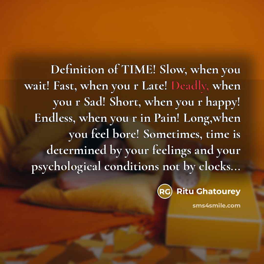 “Definition of TIME! Slow, when you wait! Fast, when you…” quote by Ritu Ghatourey