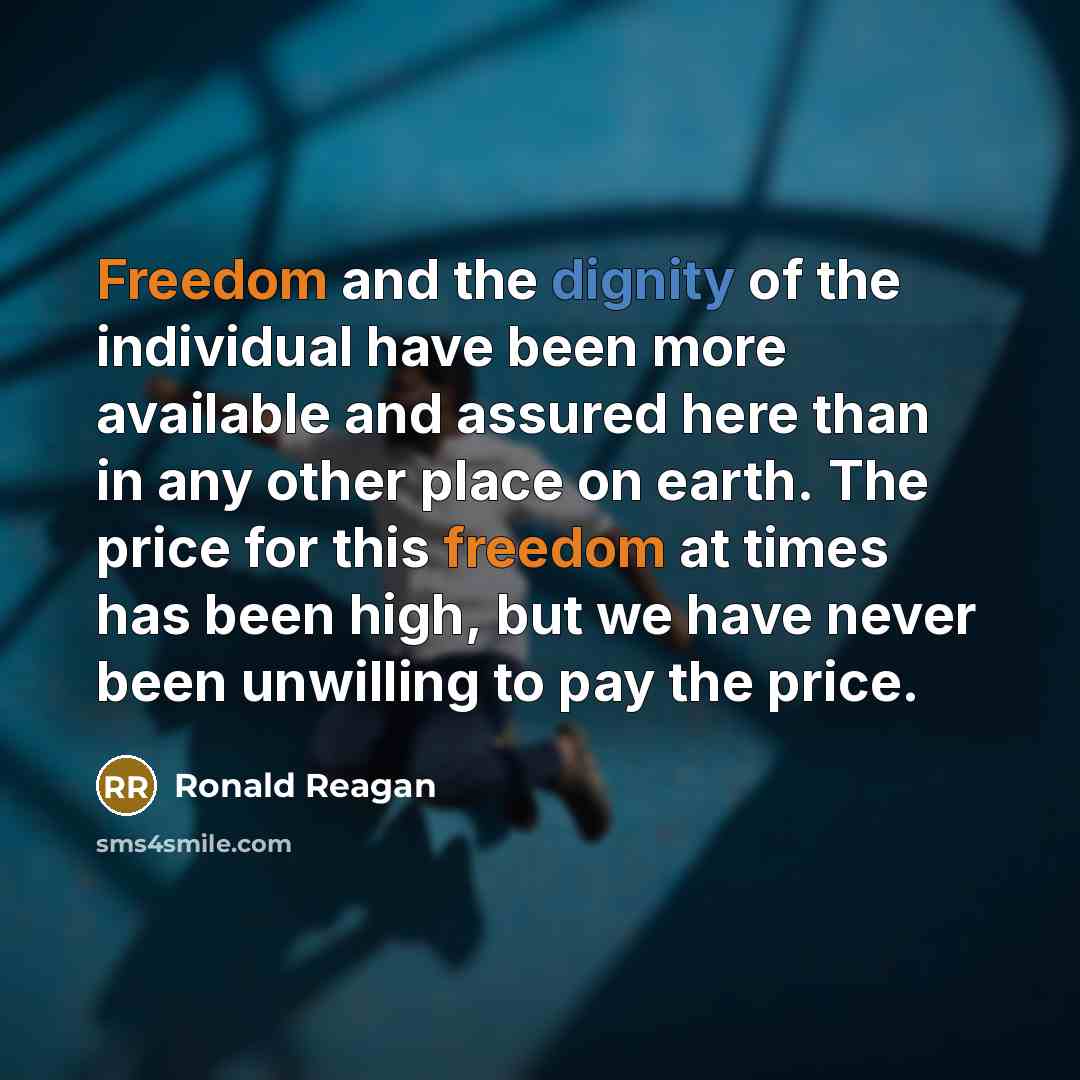 “Freedom and the dignity of the individual have been more…” quote by Ronald Reagan